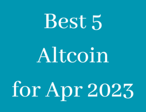 Best 5 Altcoin for Apr 2023
